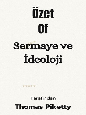 cover image of Özet of Sermaye ve İdeoloji   tarafından  Thomas Piketty